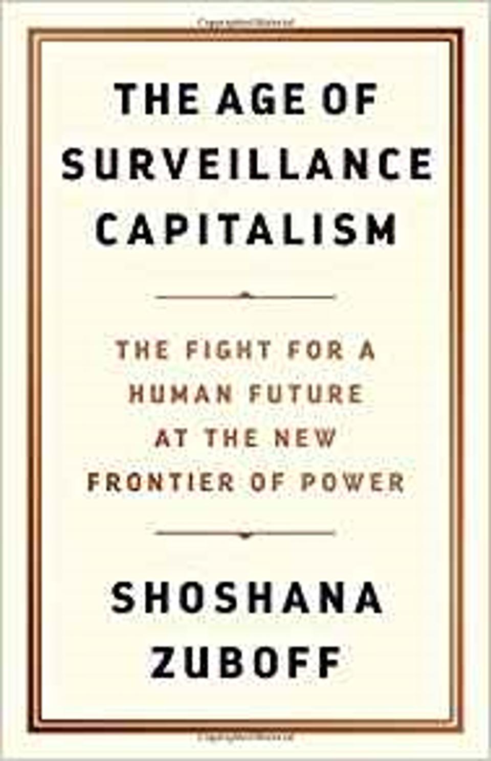 The Age Of Surveillance Capitalism