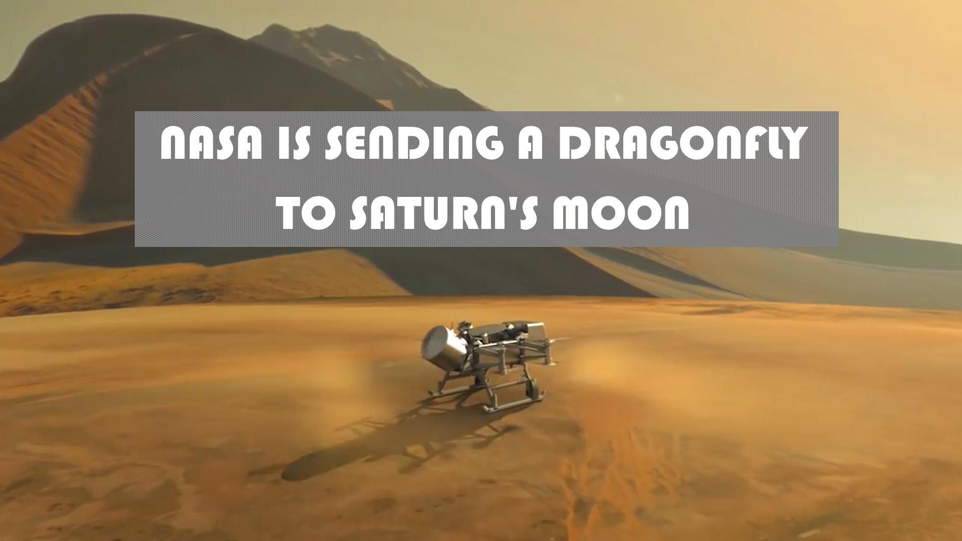 Thumbnail for the video titled "NASA To Send Dragonfly to Titan"