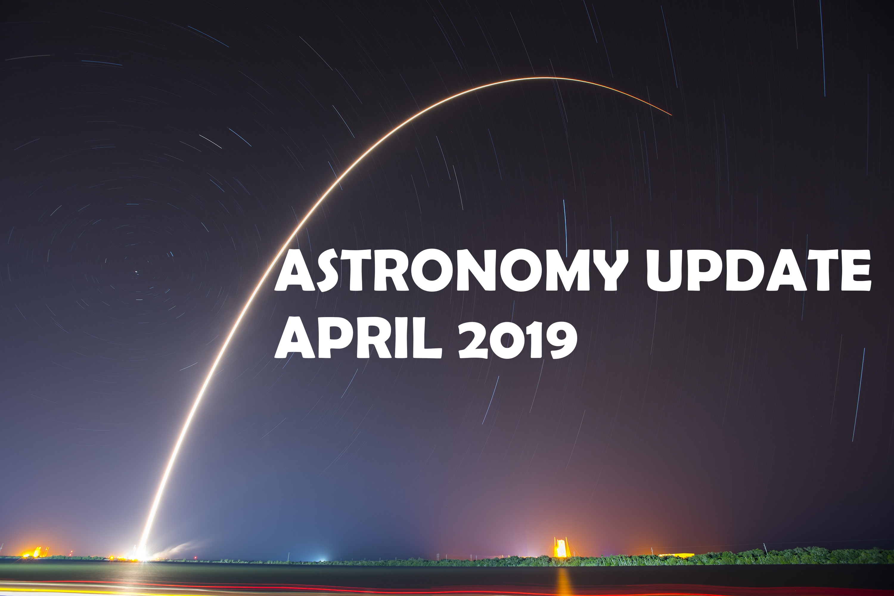 Thumbnail for the video titled "Astronomy Update: April 2019"